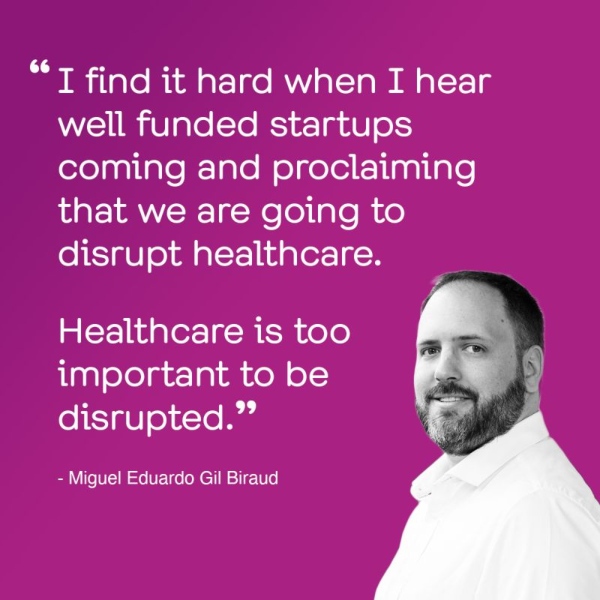 Foto van Miguel met citaat dat neerkomt op healthcare is too important to be disrupted